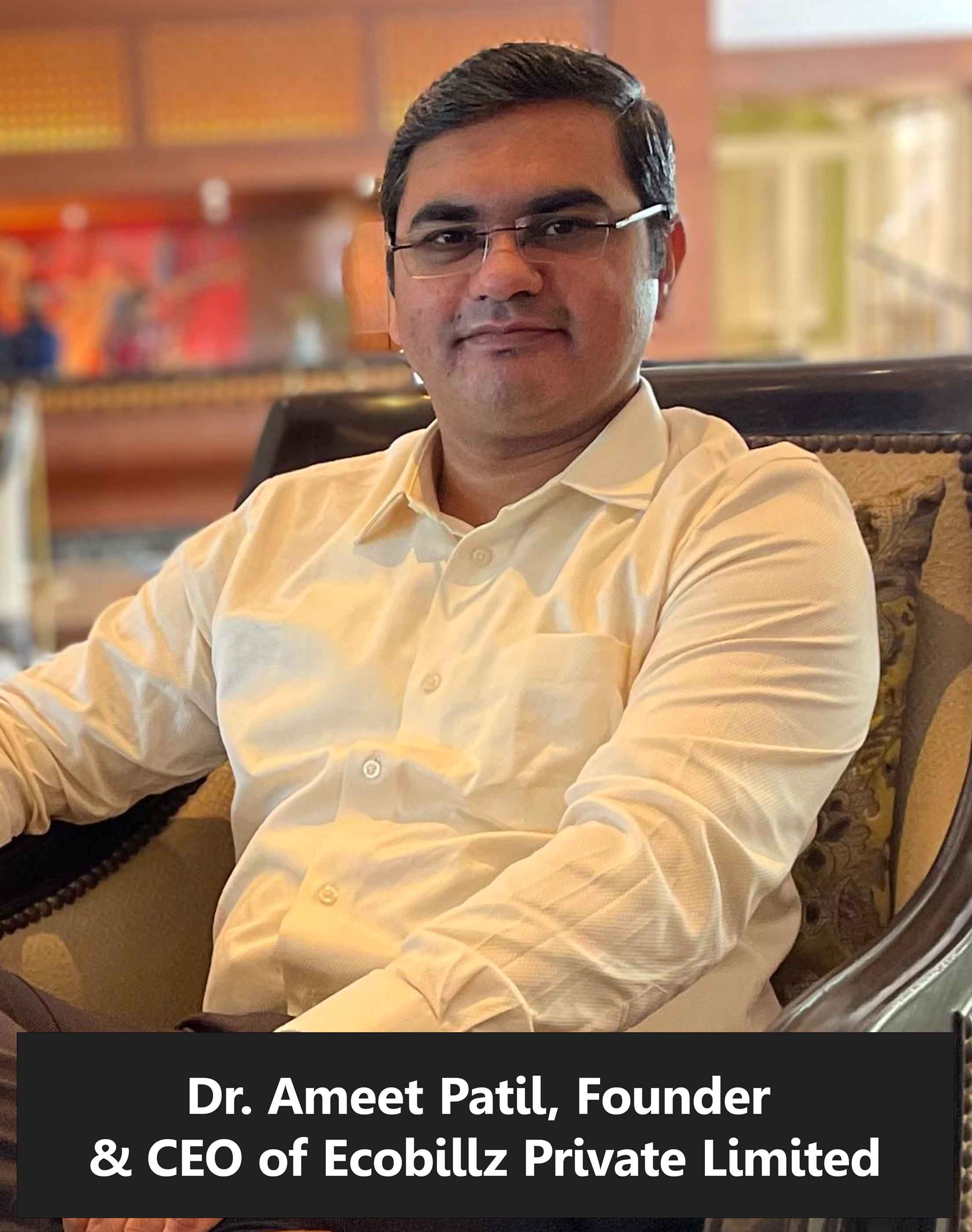 Dr.-Ameet-Patil,-Founder-&-CEO-of-Ecobillz-Private-Limited