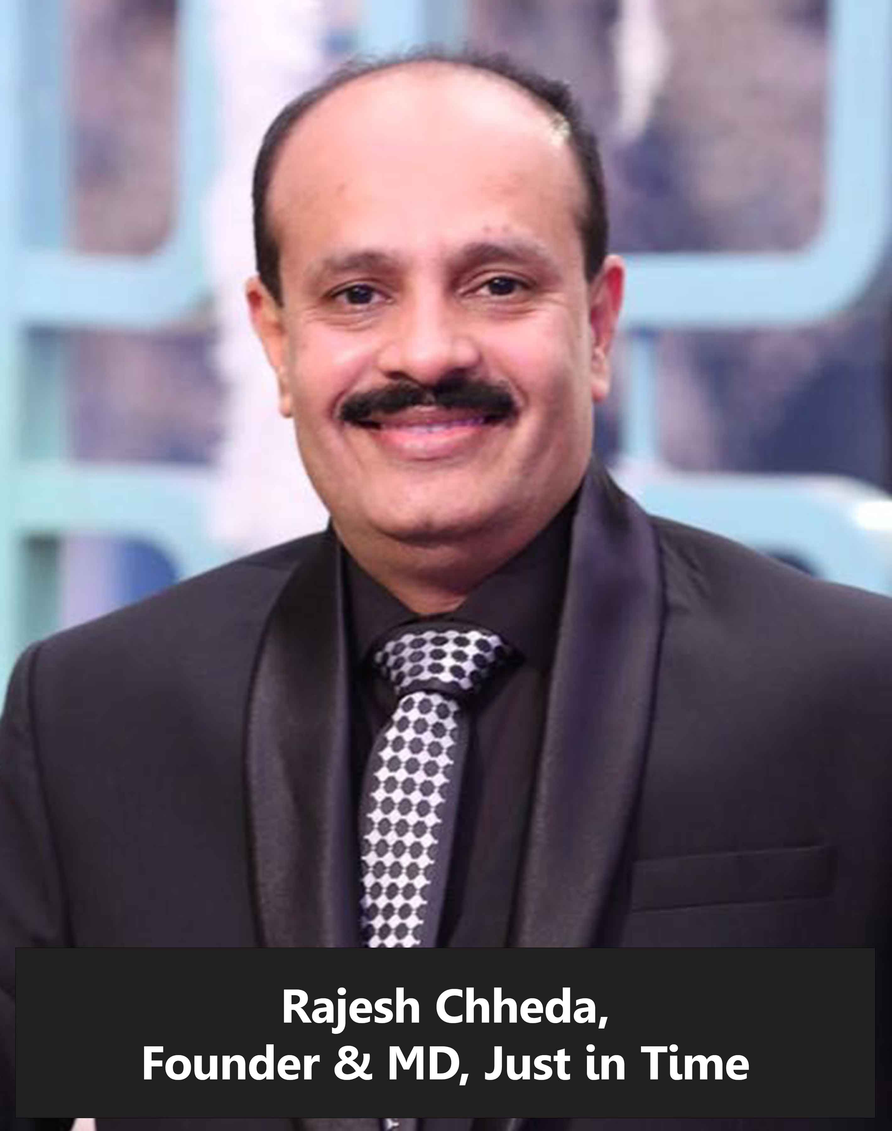 Rajesh-Chheda,-Founder-&-MD,-Just-in-Time