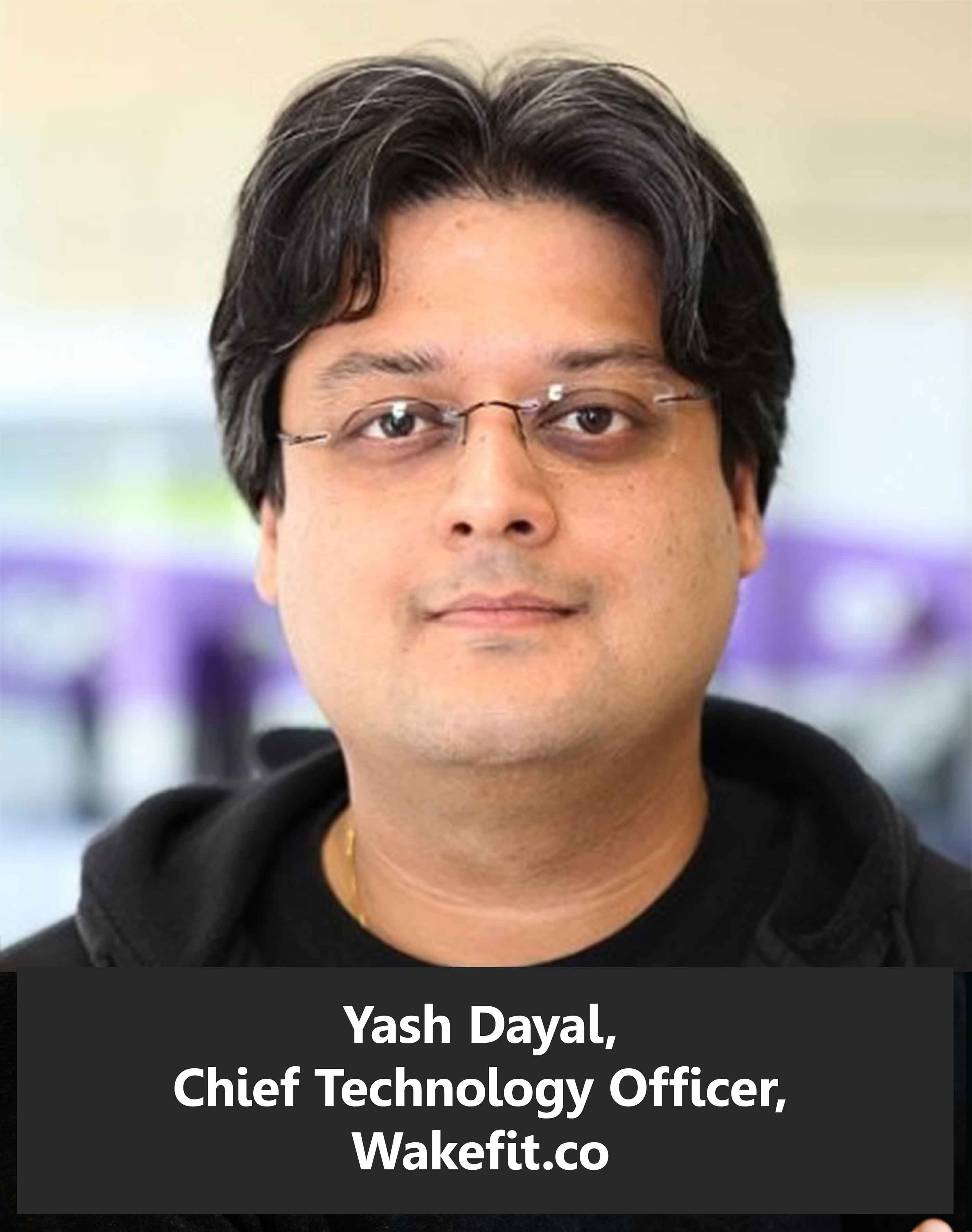 Yash-Dayal,-Chief-Technology-Officer,-Wakefit.co