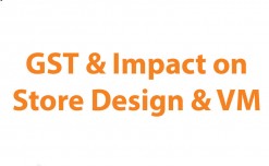 GST & Impact on Store Design & VM