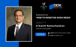 Workshop on ‘How to monetise DOOH media’ to be conducted at DDX Asia at Nehru Centre, Mumbai on Dec 8, 2023