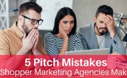 5 Pitch mistakes shopper marketing agencies make